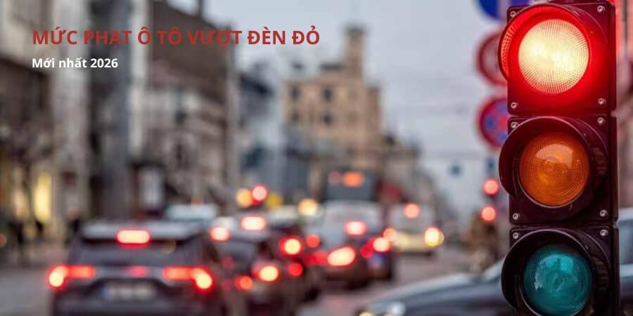 Lỗi vượt đèn đỏ ô tô mức phạt theo quy định